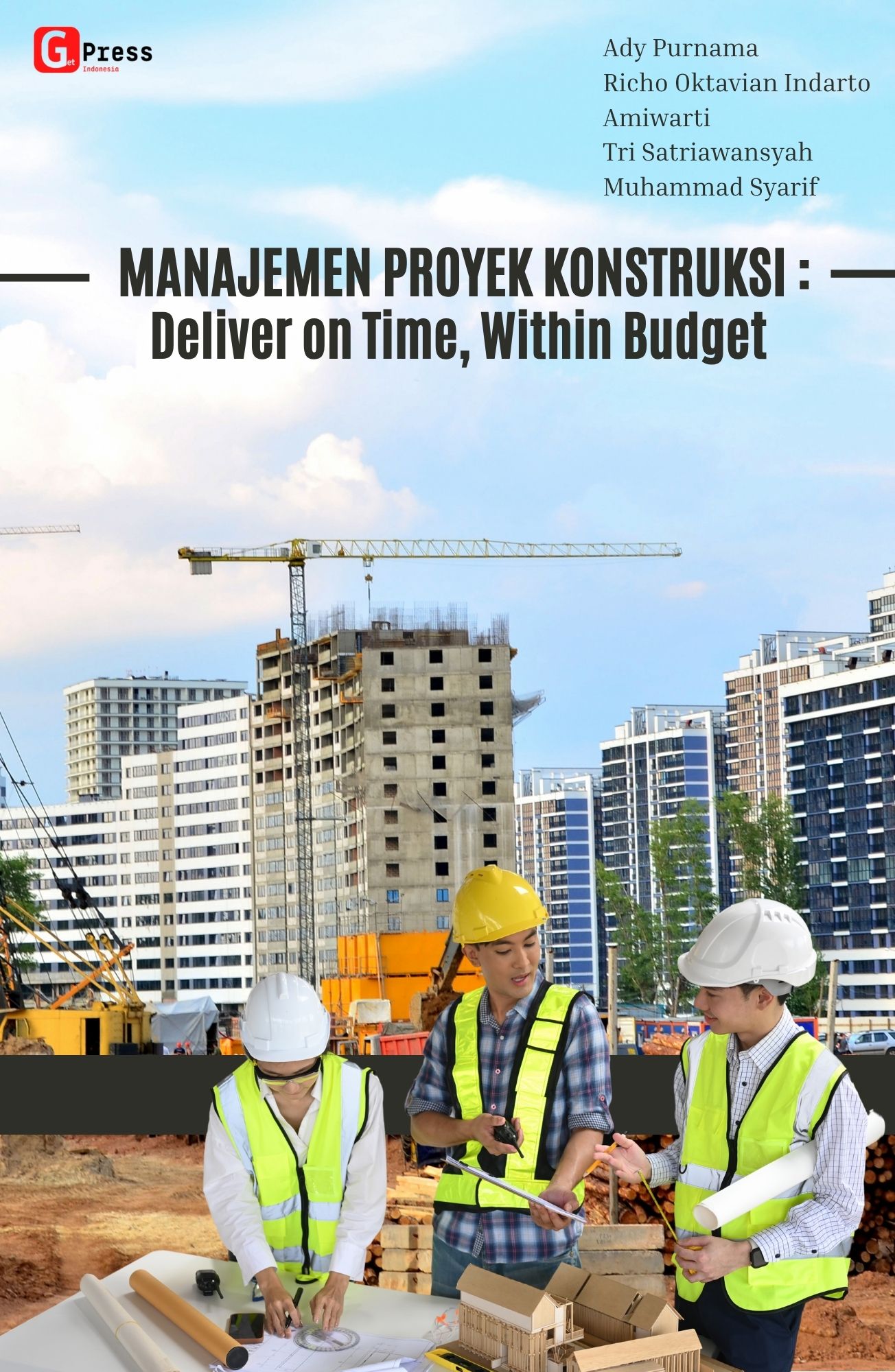 Manajemen Proyek Konstruksi: Deliver On Time, Within Budget